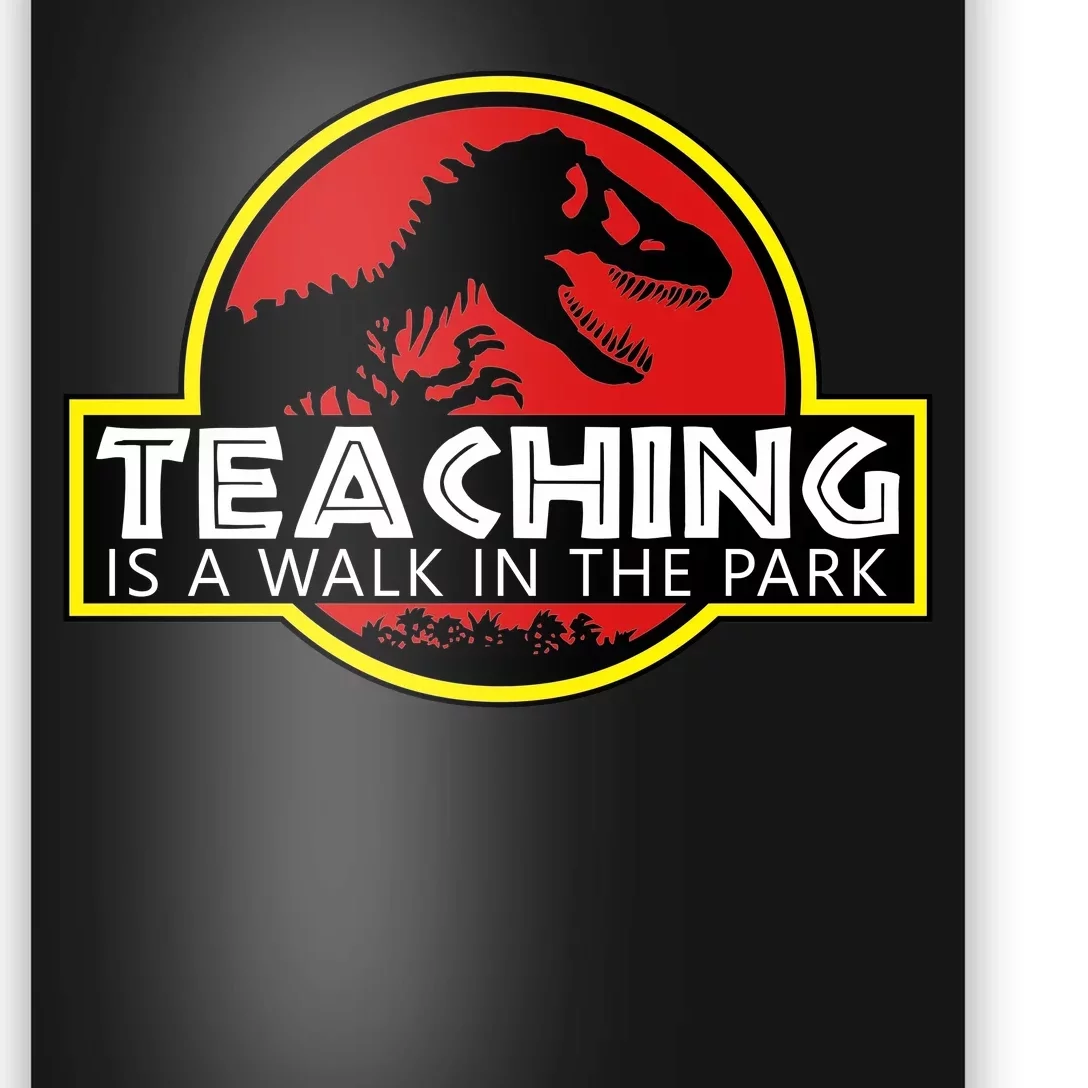 Teaching  Is A Walk In The Park Poster