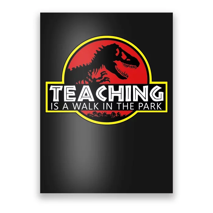 Teaching  Is A Walk In The Park Poster