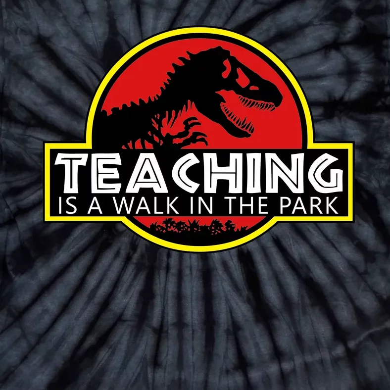 Teaching  Is A Walk In The Park Tie-Dye T-Shirt