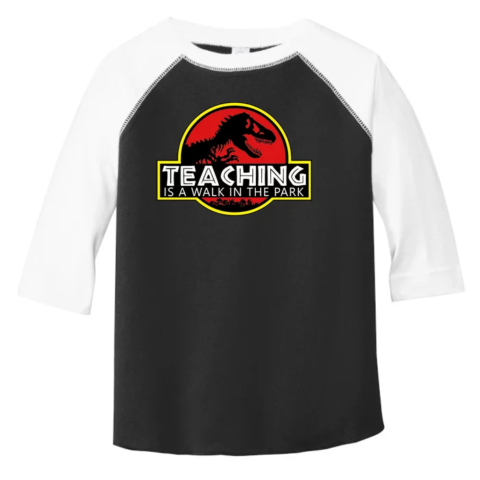 Teaching  Is A Walk In The Park Toddler Fine Jersey T-Shirt