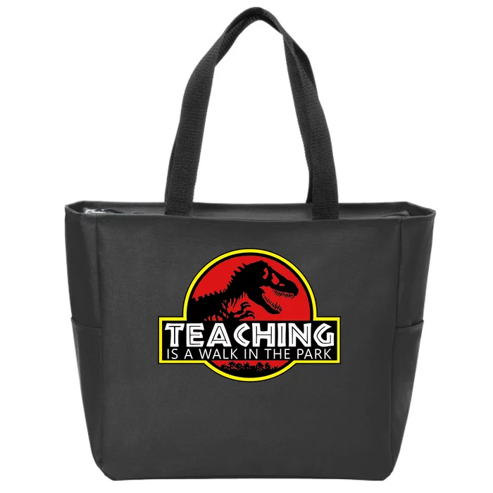 Teaching  Is A Walk In The Park Zip Tote Bag