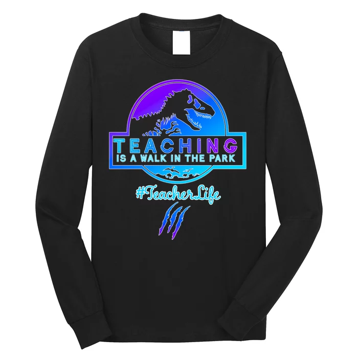 Teaching Is A Walk In Park Jurassic Teacher Long Sleeve Shirt