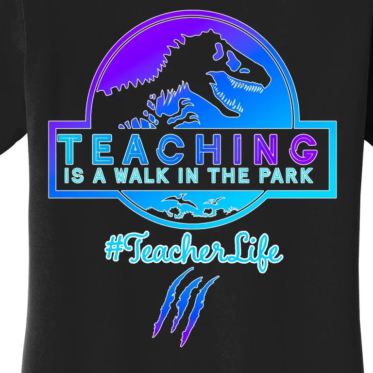 Teaching Is A Walk In Park Jurassic Teacher Women's T-Shirt