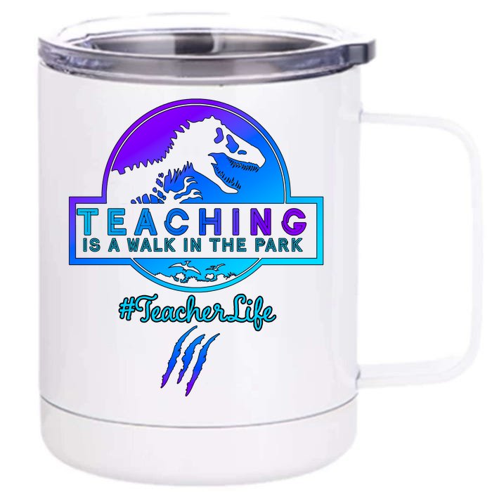 Teaching Is A Walk In Park Jurassic Teacher Front & Back 12oz Stainless Steel Tumbler Cup