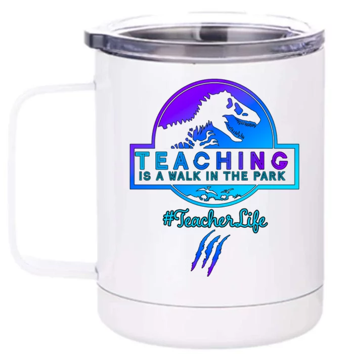 Teaching Is A Walk In Park Jurassic Teacher Front & Back 12oz Stainless Steel Tumbler Cup