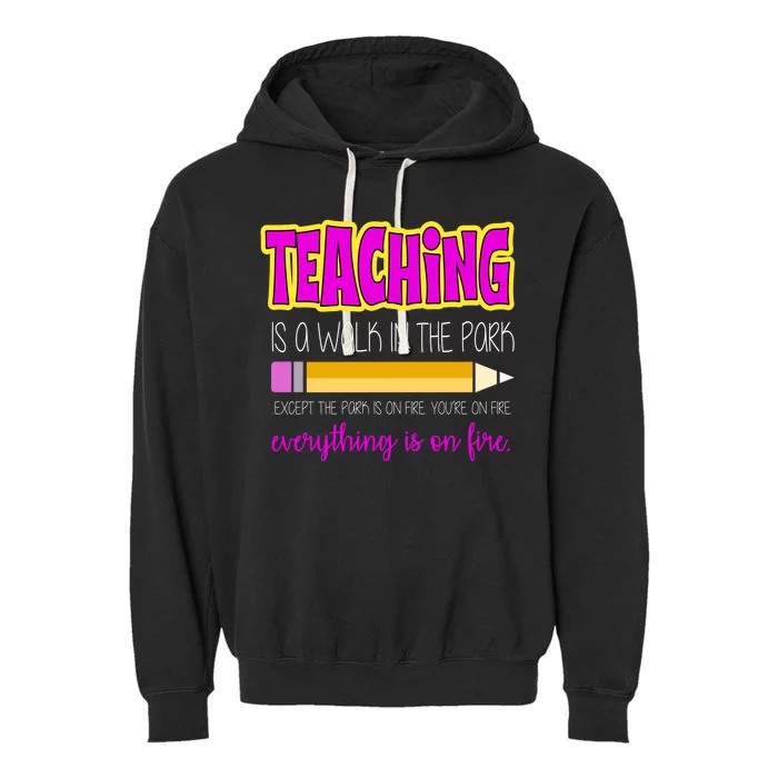 Teaching Is A Walk In The Park Garment-Dyed Fleece Hoodie