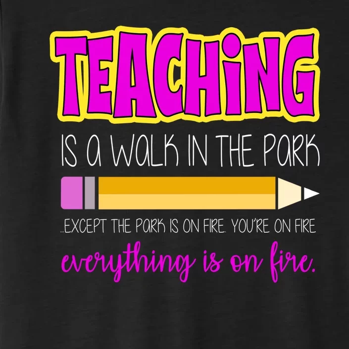 Teaching Is A Walk In The Park ChromaSoft Performance T-Shirt