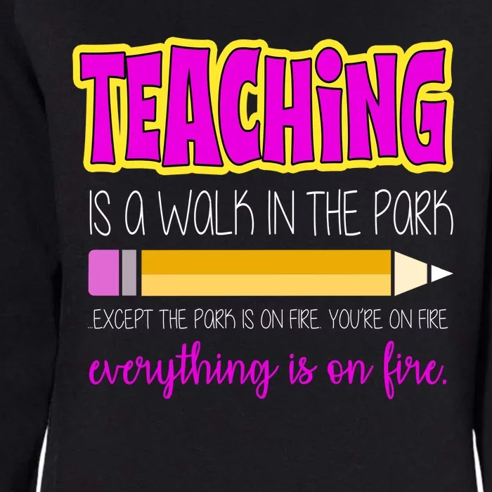 Teaching Is A Walk In The Park Womens California Wash Sweatshirt