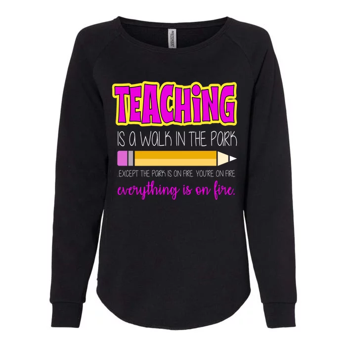 Teaching Is A Walk In The Park Womens California Wash Sweatshirt