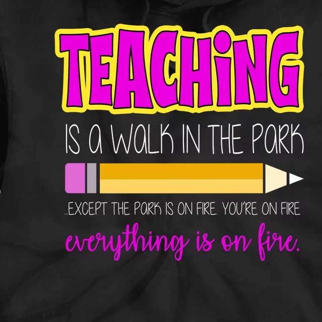 Teaching Is A Walk In The Park Tie Dye Hoodie