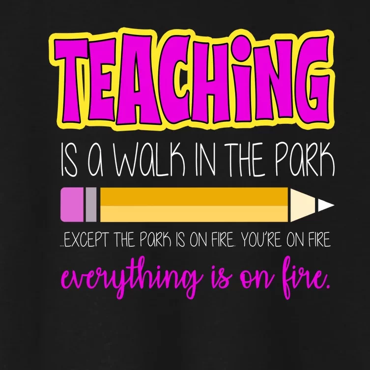 Teaching Is A Walk In The Park Women's Crop Top Tee