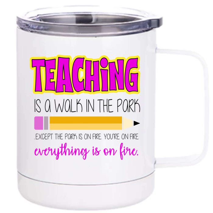 Teaching Is A Walk In The Park Front & Back 12oz Stainless Steel Tumbler Cup