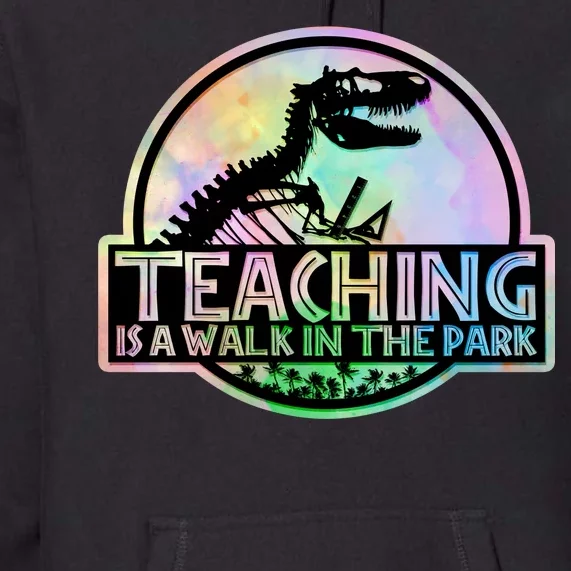 Teaching Is A Walk In The Park Funny Teacher Premium Hoodie