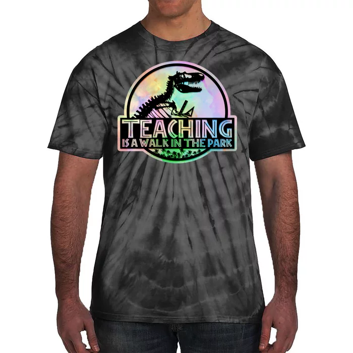 Teaching Is A Walk In The Park Funny Teacher Tie-Dye T-Shirt