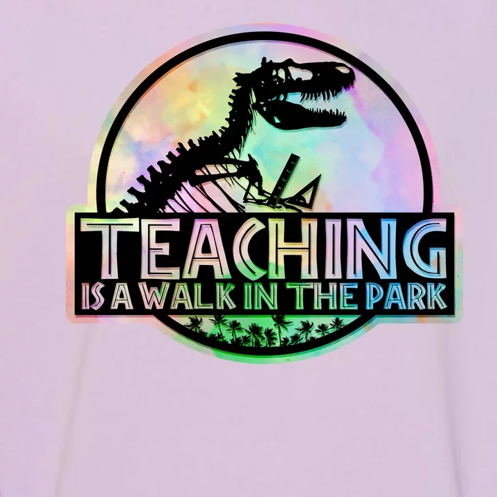 Teaching Is A Walk In The Park Funny Teacher Garment-Dyed Sweatshirt