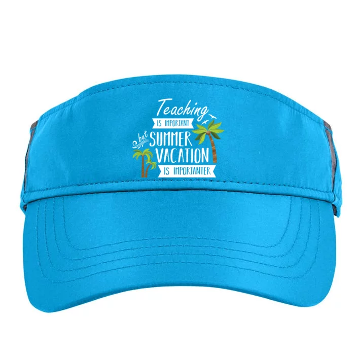 Teaching Is Important But Summer Vacation Is Importanter Adult Drive Performance Visor