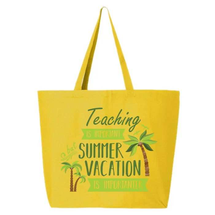 Teaching Is Important But Summer Vacation Is Importanter 25L Jumbo Tote