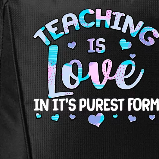 Teaching Is Love In It's Purest Form City Backpack