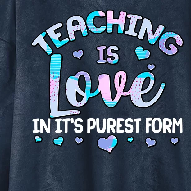 Teaching Is Love In It's Purest Form Hooded Wearable Blanket