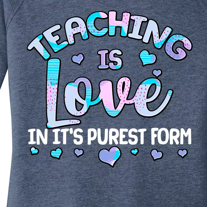 Teaching Is Love In It's Purest Form Women's Perfect Tri Tunic Long Sleeve Shirt