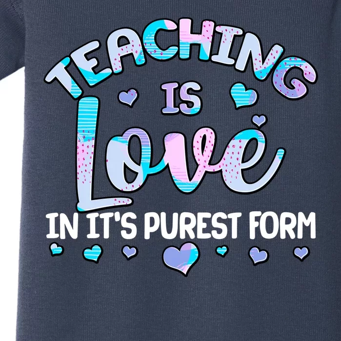 Teaching Is Love In It's Purest Form Baby Bodysuit