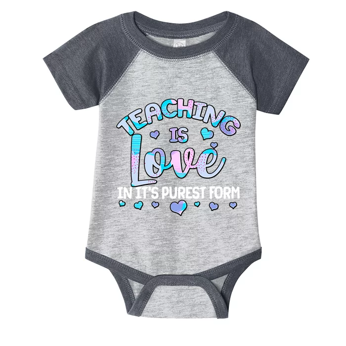 Teaching Is Love In It's Purest Form Infant Baby Jersey Bodysuit