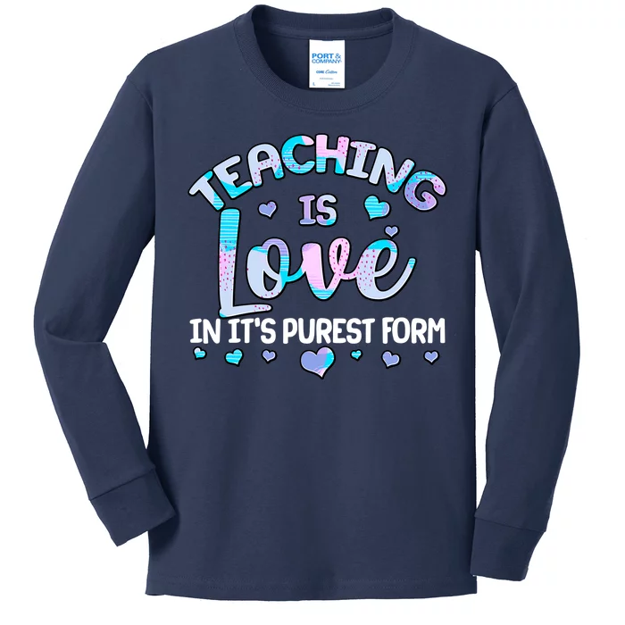 Teaching Is Love In It's Purest Form Kids Long Sleeve Shirt