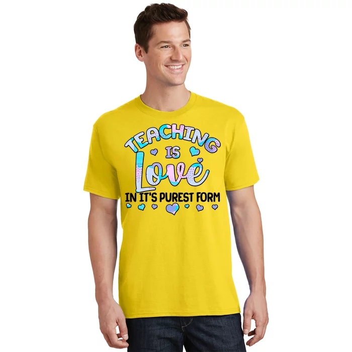 Teaching Is Love In It's Purest Form T-Shirt