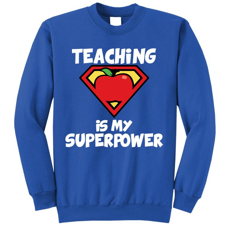 Teaching Is My Superpower Apple Crest Tall Sweatshirt