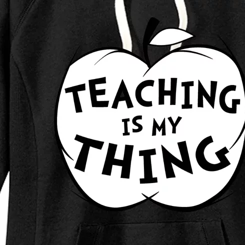 Teaching Is My Thing Women's Fleece Hoodie