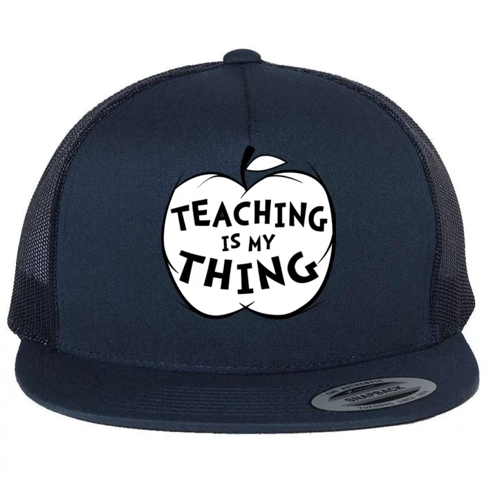 Teaching Is My Thing Flat Bill Trucker Hat