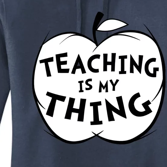 Teaching Is My Thing Women's Pullover Hoodie