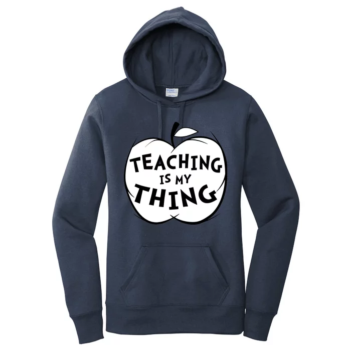 Teaching Is My Thing Women's Pullover Hoodie