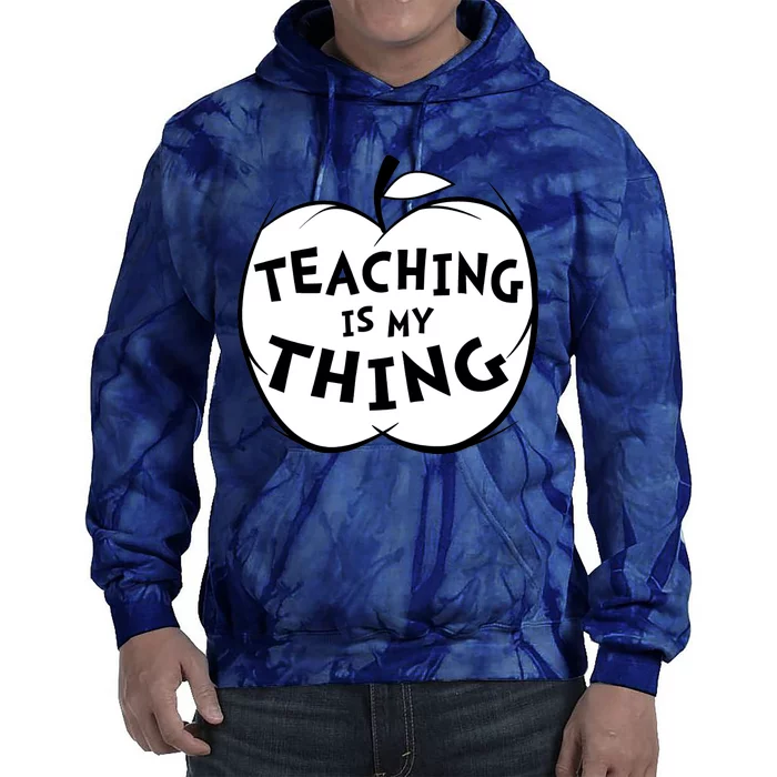 Teaching Is My Thing Tie Dye Hoodie