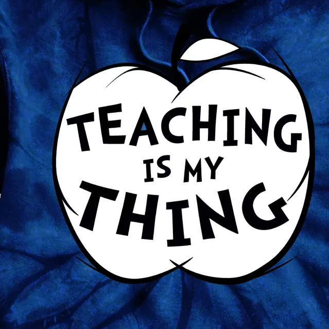 Teaching Is My Thing Tie Dye Hoodie