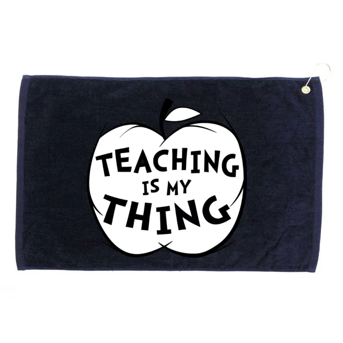 Teaching Is My Thing Grommeted Golf Towel