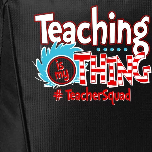 Teaching Is My Thing Teacher Squad Funny City Backpack