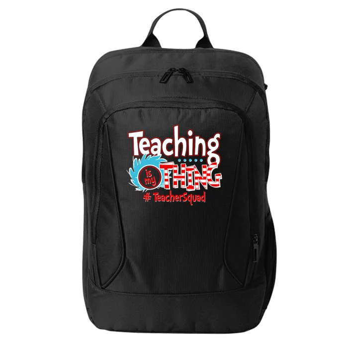 Teaching Is My Thing Teacher Squad Funny City Backpack