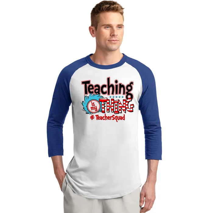 Teaching Is My Thing Teacher Squad Funny Baseball Sleeve Shirt