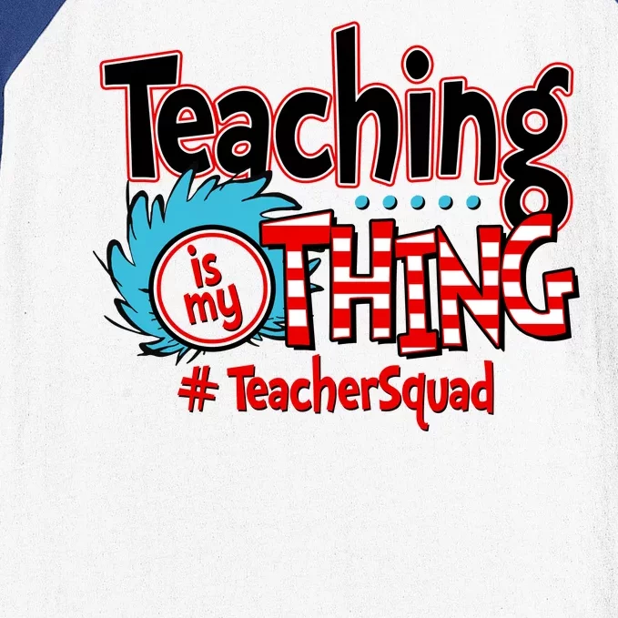 Teaching Is My Thing Teacher Squad Funny Baseball Sleeve Shirt