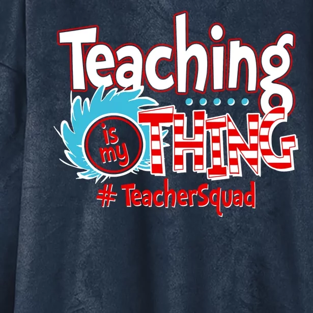 Teaching Is My Thing Teacher Squad Funny Hooded Wearable Blanket