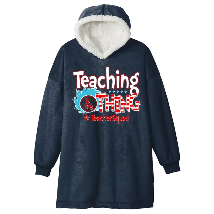 Teaching Is My Thing Teacher Squad Funny Hooded Wearable Blanket