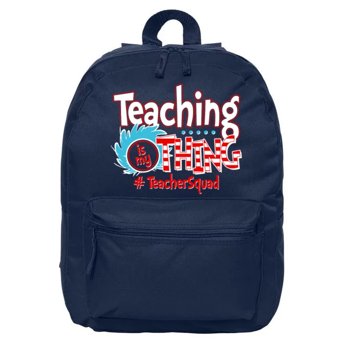 Teaching Is My Thing Teacher Squad Funny 16 in Basic Backpack