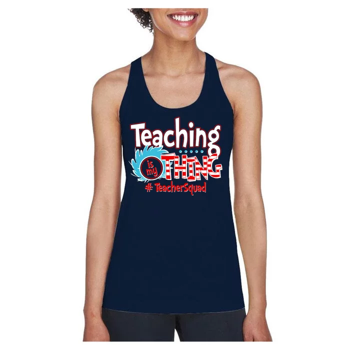 Teaching Is My Thing Teacher Squad Funny Women's Racerback Tank