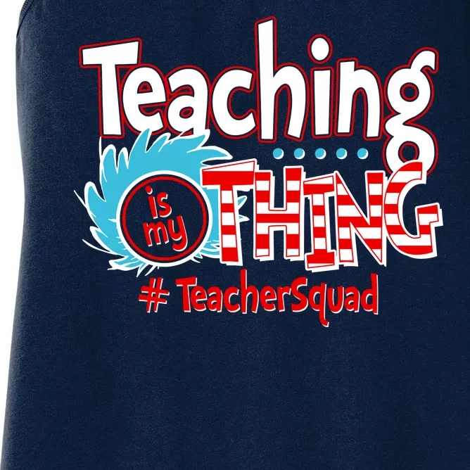 Teaching Is My Thing Teacher Squad Funny Women's Racerback Tank