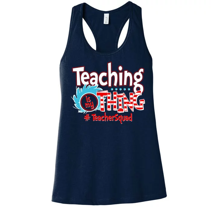 Teaching Is My Thing Teacher Squad Funny Women's Racerback Tank