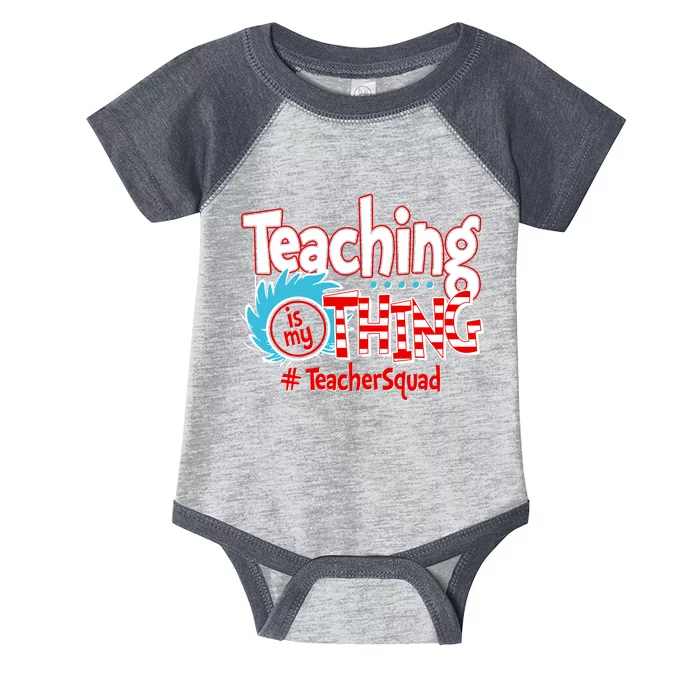 Teaching Is My Thing Teacher Squad Funny Infant Baby Jersey Bodysuit