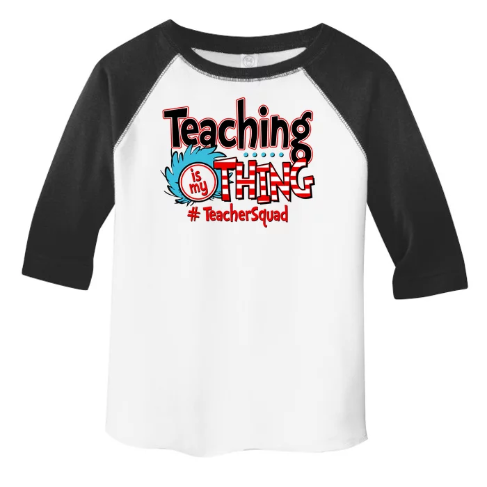 Teaching Is My Thing Teacher Squad Funny Toddler Fine Jersey T-Shirt