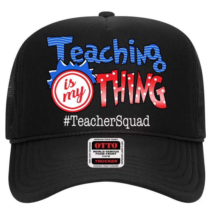 Teaching Is My Thing TeacherSquad High Crown Mesh Trucker Hat