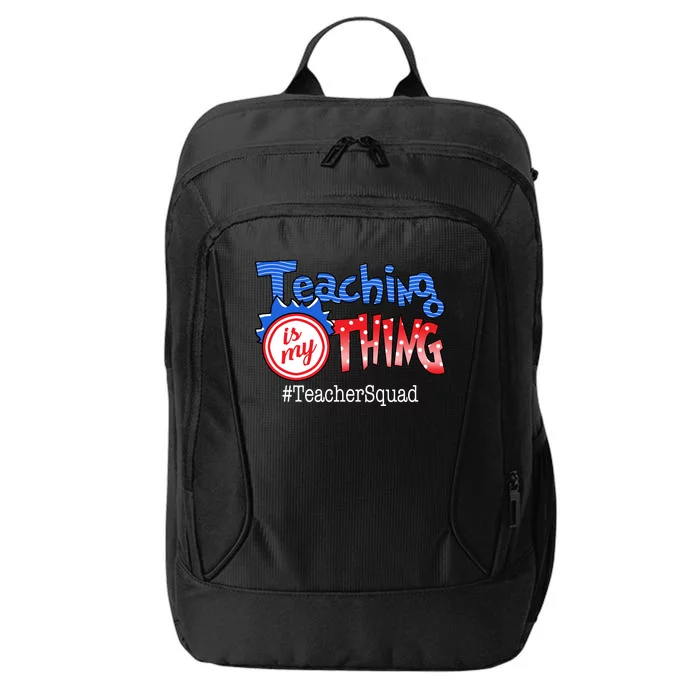 Teaching Is My Thing TeacherSquad City Backpack